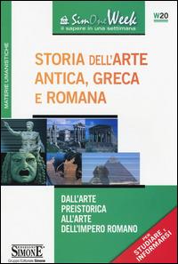 Storia dell'arte antica, greca e romana. Dall'arte preistorica all'arte dell'impero romano  - Libro Edizioni Giuridiche Simone 2015, SimOne Week | Libraccio.it