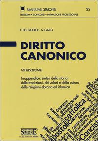 Diritto canonico - Federico Del Giudice, Sergio Gallo - Libro Edizioni Giuridiche Simone 2015, Manuali Simone. Esami, concorsi, formazione professionale | Libraccio.it