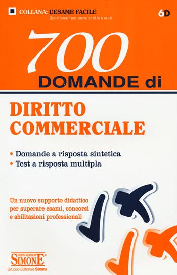 700 domande di diritto commerciale  - Libro Edizioni Giuridiche Simone 2015, L'esame facile. Questionari per prove scritte e orali | Libraccio.it