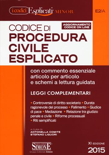 Codice di procedura civile esplicato. Ediz. minor. Con aggiornamento online  - Libro Edizioni Giuridiche Simone 2015, I Codici Esplicati | Libraccio.it