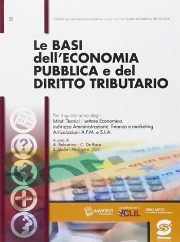 Le basi dell'economia pubblica e del diritto tributario. Con e-book. Con espansione online - Alessandro Balestrino, Claudia De Rosa, Sergio Gallo - Libro Simone per la Scuola 2015 | Libraccio.it