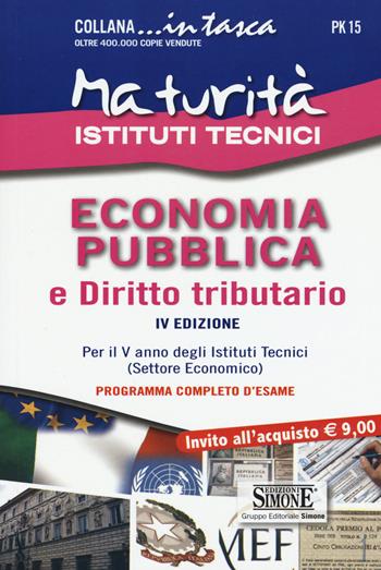 Maturità Istituti Tecnici. Economia pubblica e diritto tributario  - Libro Edizioni Giuridiche Simone 2015, In tasca | Libraccio.it