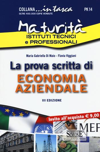 Maturità istituti tecnici e professionali. La prova scritta di economia aziendale - M. Gabriella Di Maio, Flavia Viggiani - Libro Edizioni Giuridiche Simone 2015, In tasca | Libraccio.it