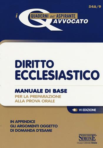 Diritto ecclesiastico. Manuale di base per la preparazione alla prova orale  - Libro Edizioni Giuridiche Simone 2015, I quaderni dell'aspirante avvocato | Libraccio.it