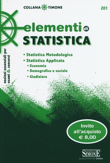 Elementi di statistica  - Libro Edizioni Giuridiche Simone 2015, Il timone | Libraccio.it