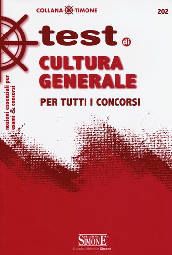 I test di cultura generale per tutti i concorsi  - Libro Edizioni Giuridiche Simone 2015, Il timone | Libraccio.it