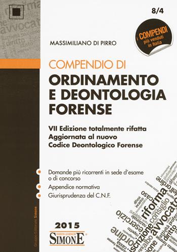 Compendio di ordinamento e deontologia forense - Massimiliano Di Pirro - Libro Edizioni Giuridiche Simone 2015, Compendi | Libraccio.it