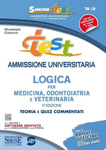 Test ammissione universitaria 2015. Logica per medicina, odontoiatria e veterinaria. Teoria e quiz commentati. Con software di simulazione - Giuseppe Cotruvo - Libro Edizioni Giuridiche Simone 2015, Simone test. Ammissione università | Libraccio.it