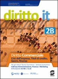 Diritto.it. Vol. 2B: Diritto commerciale-Fallimento, titioli di credito, lavoro e finanza. Per le Scuole superiori.  - Libro Simone per la Scuola 2016 | Libraccio.it