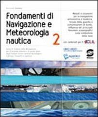 Fondamenti di navigazione e meteorologia nautica. Vol. 2 - Riccardo Antola - Libro Simone per la Scuola 2016 | Libraccio.it