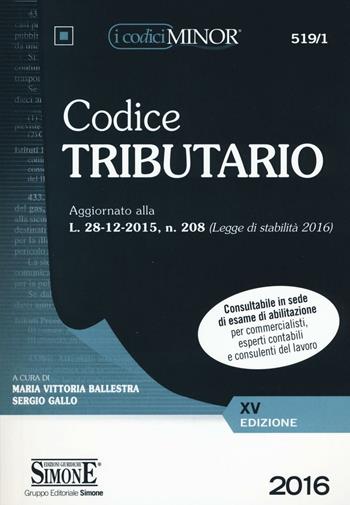Codice tributario. Ediz. minor  - Libro Edizioni Giuridiche Simone 2016, I Codici Simone minor | Libraccio.it