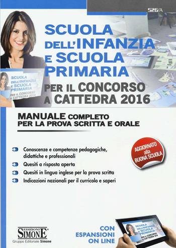 Scuola dell'infanzia e scuola primaria per il concorso a cattedra 2016. Manuale completo per la prova scritta e orale. Con espansione online - Laura Longhi - Libro Edizioni Giuridiche Simone 2016, Concorsi e abilitazioni | Libraccio.it
