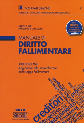Manuale di diritto fallimentare. - Aldo Fiale - Libro Edizioni Giuridiche Simone 2016, Manuali Simone. Esami, concorsi, formazione professionale | Libraccio.it