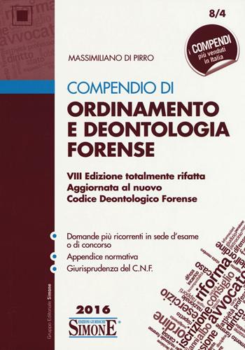 Compendio di ordinamento e deontologia forense - Massimiliano Di Pirro - Libro Edizioni Giuridiche Simone 2016, Compendi | Libraccio.it