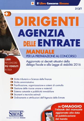 Dirigenti Agenzia delle Entrate. Manuale per la preparazione al concorso. Con e-book  - Libro Edizioni Giuridiche Simone 2016, Il libro concorso | Libraccio.it