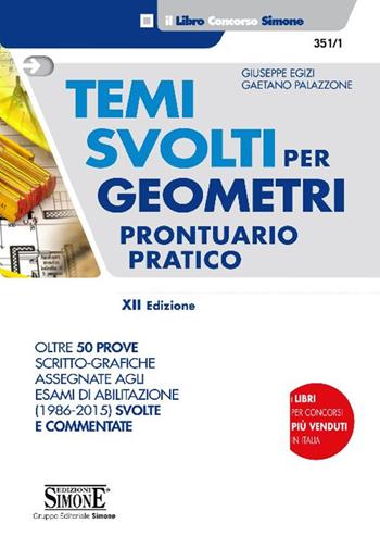 Temi svolti per geometri. Prontuario pratico - Giuseppe Egizi, Gaetano Palazzone - Libro Edizioni Giuridiche Simone 2016 | Libraccio.it