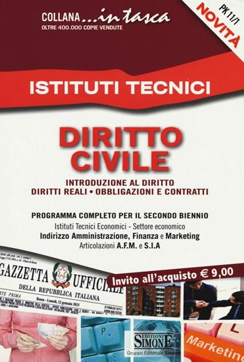 Istituti tecnici. Diritto civile: introduzione al diritto, diritti reali, obbligazioni e contratti  - Libro Edizioni Giuridiche Simone 2016, In tasca | Libraccio.it