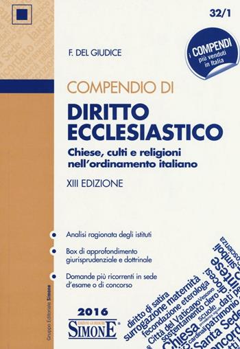 Compendio di diritto ecclesiastico. Chiese, culti e religioni nell'ordinamento italiano - Federico Del Giudice - Libro Edizioni Giuridiche Simone 2016, Compendi | Libraccio.it
