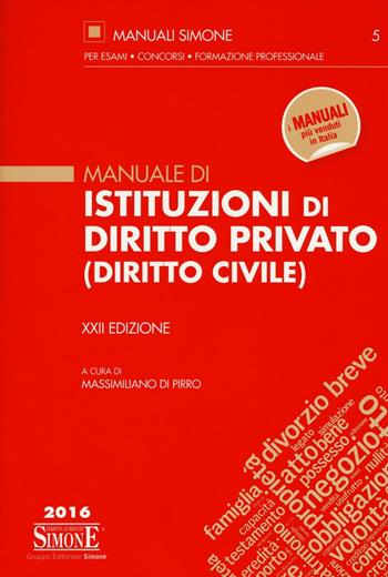 Manuale di istituzioni di diritto privato (diritto civile)  - Libro Edizioni Giuridiche Simone 2016, Manuali Simone. Esami, concorsi, formazione professionale | Libraccio.it