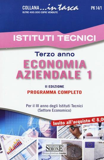 Economia aziendale. Per il 3° anno degli Istituti Tecnici (settore economico). Programma completo. Vol. 1  - Libro Edizioni Giuridiche Simone 2016, In tasca | Libraccio.it