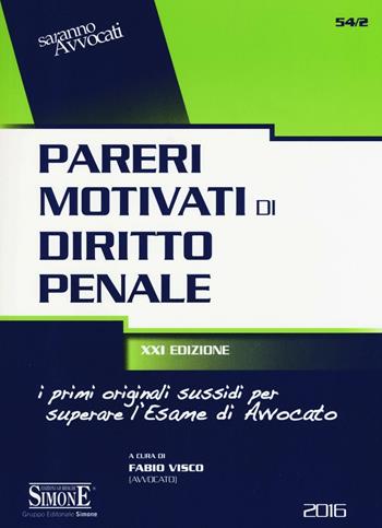 Pareri motivati di diritto penale  - Libro Edizioni Giuridiche Simone 2016, Saranno avvocati | Libraccio.it
