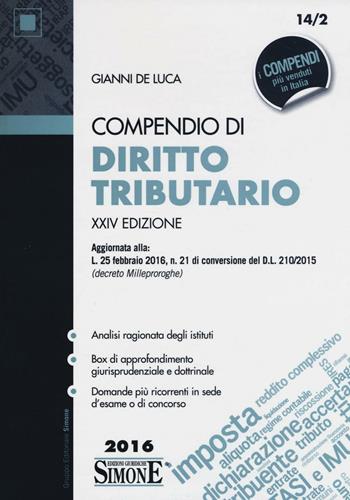Compendio di diritto tributario - Gianni De Luca - Libro Edizioni Giuridiche Simone 2016, Compendi | Libraccio.it