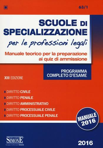 Scuole di specializzazione per le professioni legali. Manuale teorico per la preparazione ai quiz di ammissione. Programma completo d'esame  - Libro Edizioni Giuridiche Simone 2016 | Libraccio.it