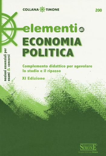Elementi di economia politica. Complemento didattico per agevolare lo studio e il ripasso  - Libro Edizioni Giuridiche Simone 2016, Il timone | Libraccio.it