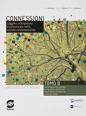 Connessioni. Competenza testuale e linguistica attraverso i temi della cittadinanza. Con e-book. Con espansione online. Vol. B