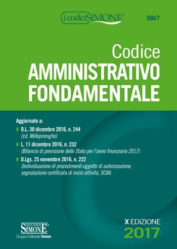 Codice amministrativo fondamentale  - Libro Edizioni Giuridiche Simone 2017, I Codici Simone | Libraccio.it