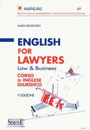 English for lawyers. Corso di inglese giuridico - Maria Fraddosio - Libro Edizioni Giuridiche Simone 2017, Manuali | Libraccio.it