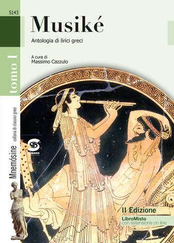 Musike. Antologia di lirici greci. Con e-book. Con espansione online - Massimo Cazzullo, Giuseppe Ferraro - Libro Simone per la Scuola 2017 | Libraccio.it