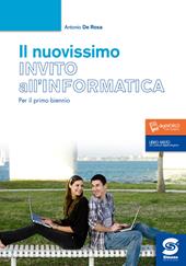 Nuovissimo invito all'informatica. Per il biennio delle Scuole superiori. Con e-book. Con espansione online