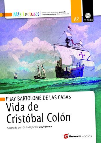 Vida de Cristobal Colon. Con espansione online - Bartolomé de Las Casas - Libro Simone per la Scuola 2017 | Libraccio.it