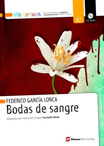 Bodas de sangre. Con espansione online - Federico García Lorca - Libro Simone per la Scuola 2017 | Libraccio.it