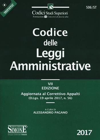 Codice delle leggi amministrative. Aggiornato al correttivo appalti (D.Lgs. 19 aprile 2017, n. 56)  - Libro Edizioni Giuridiche Simone 2017, Codici Studi Superiori | Libraccio.it