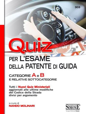 Quiz per la patente di guida. Categorie A e B e relative sottocategorie  - Libro Edizioni Giuridiche Simone 2017 | Libraccio.it