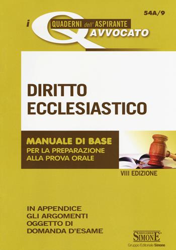 Diritto ecclesiastico. Manuale di base per la preparazione alla prova orale  - Libro Edizioni Giuridiche Simone 2017, I quaderni dell'aspirante avvocato | Libraccio.it