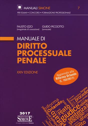 Manuale di diritto processuale penale - Fausto Izzo, Guido Picciotto - Libro Edizioni Giuridiche Simone 2017, Manuali Simone. Esami, concorsi, formazione professionale | Libraccio.it