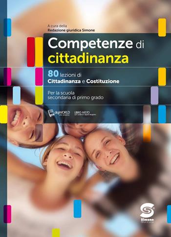 Competenze di cittadinanza. 80 lezioni di cittadinanza e Costituzione. Per la Scuola secondaria di primo grado. Con ebook. Con espansione online  - Libro Simone per la Scuola 2018 | Libraccio.it