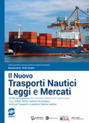 Il nuovo Trasporti nautici, leggi e mercati. Per il secondo biennio e il quinto anno degli Ist. tecnici nautici. Con ebook. Con espansione online - Alessandra Avolio, Rosita Tesoniero - Libro Simone per la Scuola 2018 | Libraccio.it