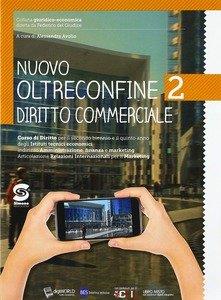 Nuovo Oltreconfine. Corso di diritto per il secondo biennio e il quinto anno degli Ist. tecnici economici indirizzo Amministrazione, finanza e marketing. Vol. 2: Diritto commerciale  - Libro Simone per la Scuola 2018 | Libraccio.it