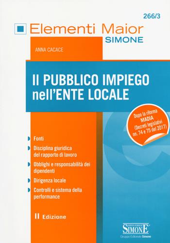 Il pubblico impiego nell'ente locale  - Libro Edizioni Giuridiche Simone 2017 | Libraccio.it