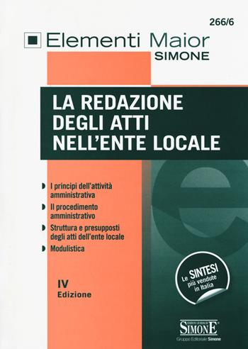 La redazione degli atti nell'ente locale  - Libro Edizioni Giuridiche Simone 2017, Elementi maior | Libraccio.it