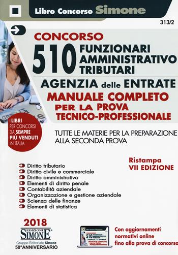 Concorso 510 Funzionari Amministrativo-Tributari Agenzia delle Entrate - Manuale completo per la prova tecnico-professionale  - Libro Edizioni Giuridiche Simone 2018, Concorsi e abilitazioni | Libraccio.it