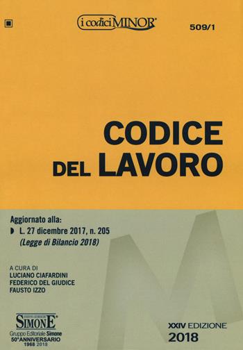 Codice del lavoro. Ediz. minore  - Libro Edizioni Giuridiche Simone 2018, I Codici Simone minor | Libraccio.it