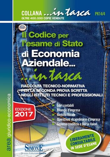 Il codice per l'esame di Stato di economia aziendale. Raccolta tecnico-normativa per la seconda prova scritta negli istituti tecnici e professionali. Con schemi e schede per lo studio e il ripasso degli argomenti trattati  - Libro Edizioni Giuridiche Simone 2018, In tasca | Libraccio.it