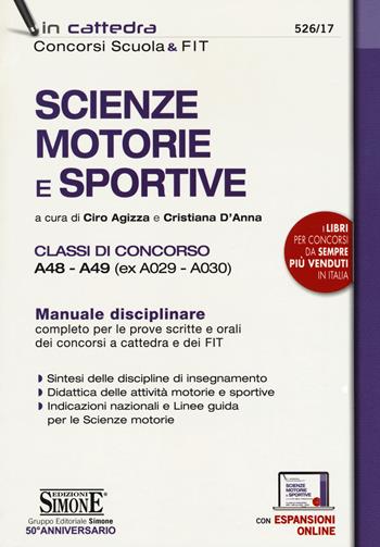 Scienze motorie e sportive. Classi di concorso A48-A49 (ex A029-A030). Manuale disciplinare completo per le prove scritte e orali dei concorsi a cattedra e dei FIT. Con espansione online  - Libro Edizioni Giuridiche Simone 2018, In cattedra | Libraccio.it