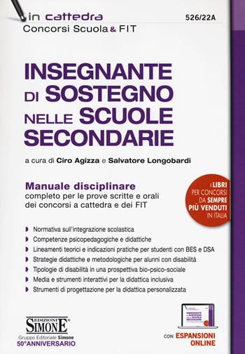 Insegnante di sostegno nelle scuole secondarie. Manuale disciplinare completo per le prove scritte e orali dei concorsi a cattedra e dei FIT.  - Libro Edizioni Giuridiche Simone 2018, In cattedra | Libraccio.it