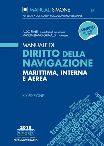 Manuale di diritto della navigazione marittima, interna e aerea - Aldo Fiale, Massimiliano Grimaldi - Libro Edizioni Giuridiche Simone 2018, Manuali Simone. Esami, concorsi, formazione professionale | Libraccio.it